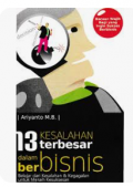 13 Kesalahan Terbesar Dalam Berbisnis,Belajar Dari Kesalahan Dan Kegagalan Untuk Meraih Kesuksesan
